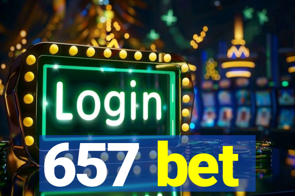 657 bet