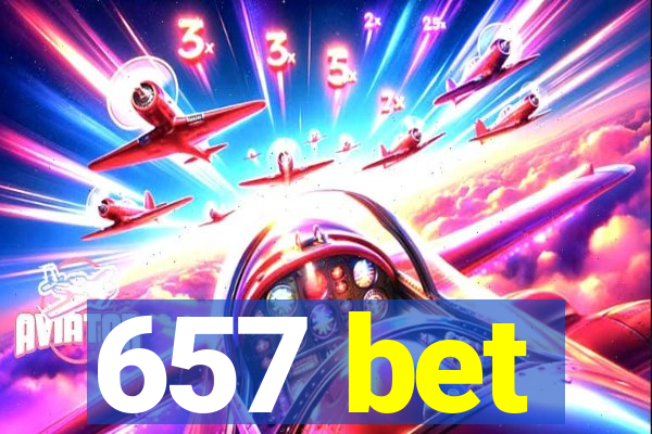 657 bet