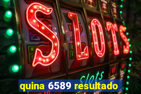 quina 6589 resultado