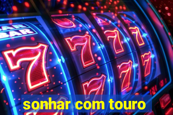 sonhar com touro