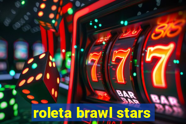 roleta brawl stars