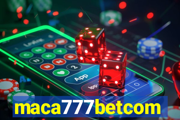 maca777betcom