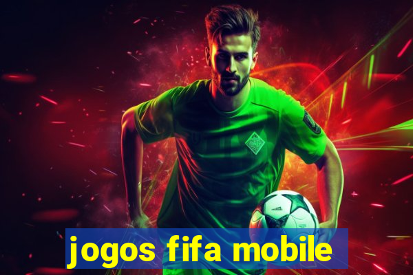 jogos fifa mobile