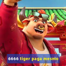 6666 tiger paga mesmo