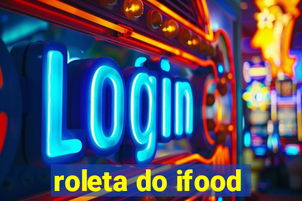 roleta do ifood