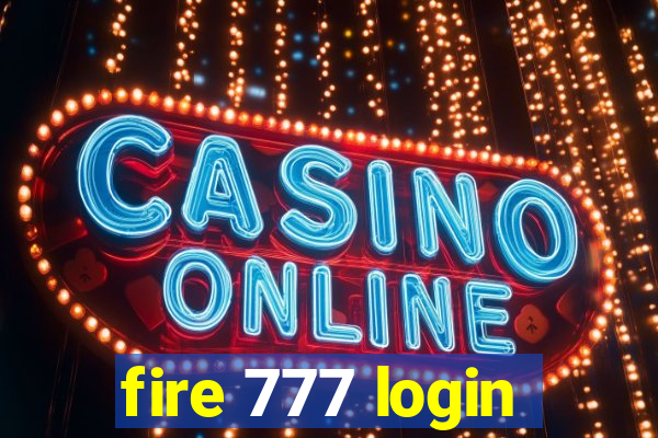 fire 777 login