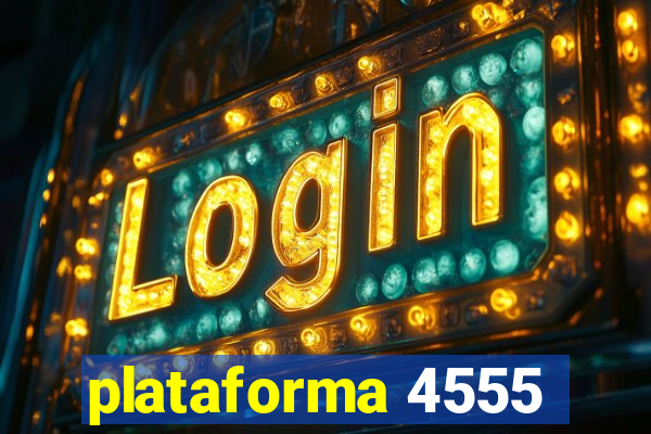 plataforma 4555