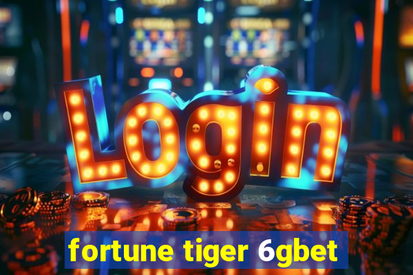 fortune tiger 6gbet