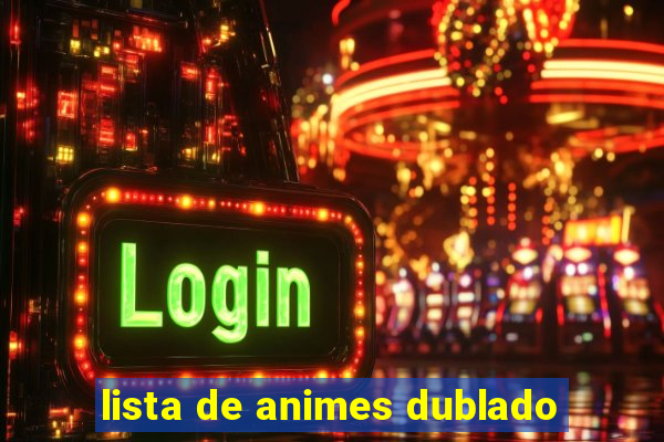 lista de animes dublado