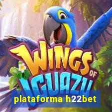 plataforma h22bet