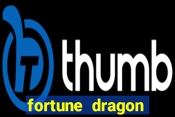 fortune dragon ganho certo