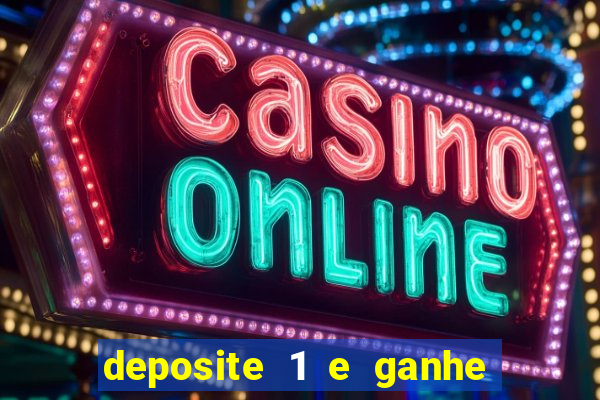 deposite 1 e ganhe 10 vai de bet