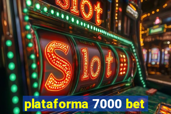 plataforma 7000 bet