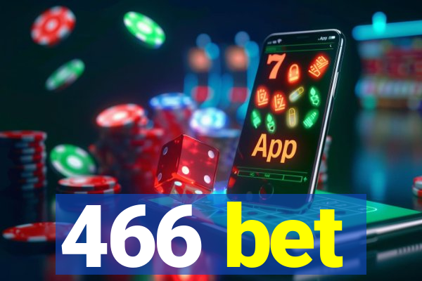 466 bet