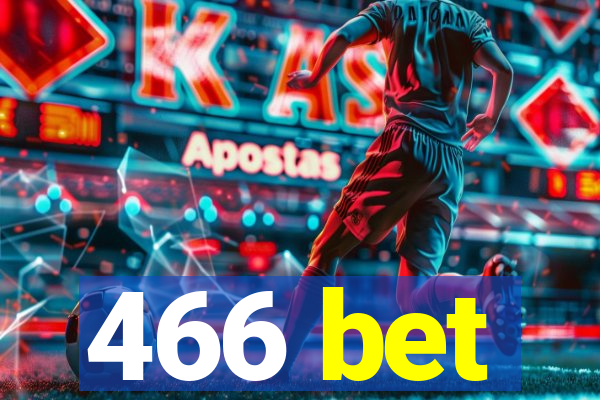 466 bet