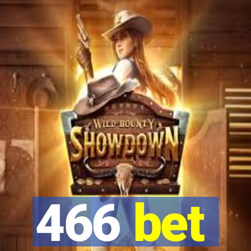 466 bet