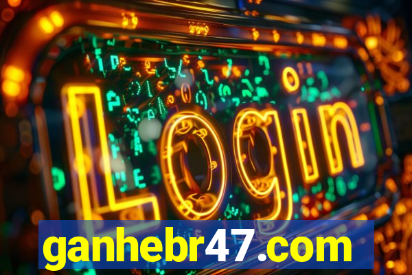 ganhebr47.com