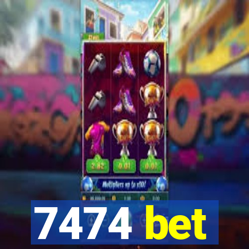 7474 bet