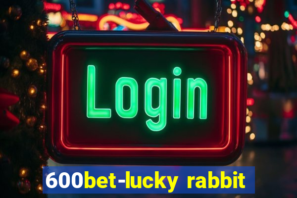 600bet-lucky rabbit