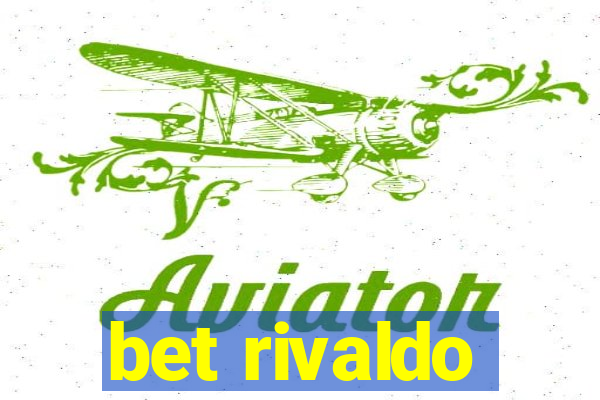 bet rivaldo