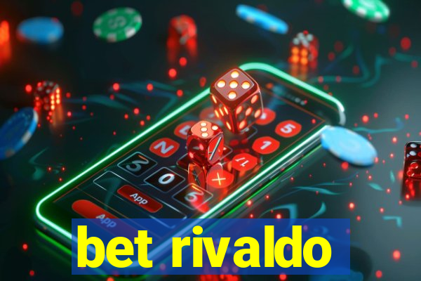 bet rivaldo