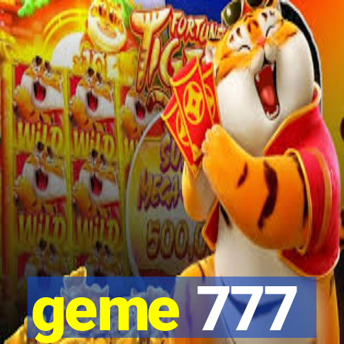 geme 777