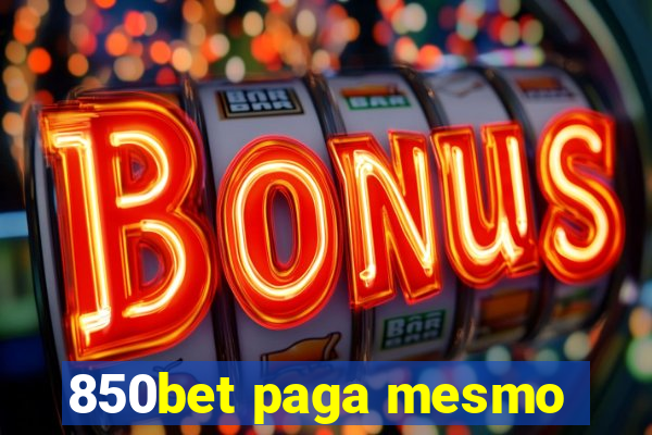 850bet paga mesmo