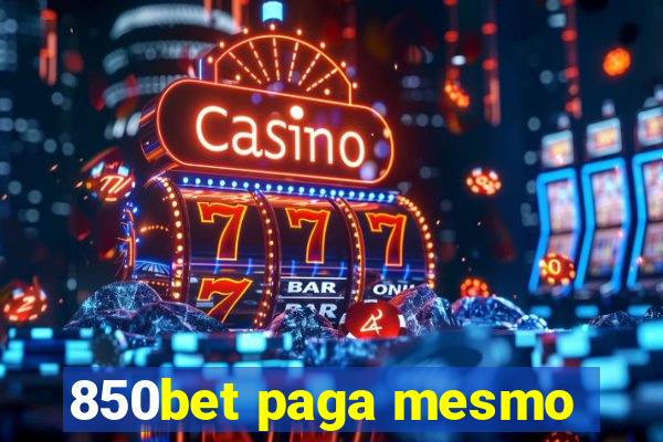 850bet paga mesmo