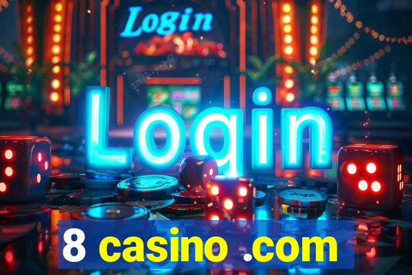 8 casino .com