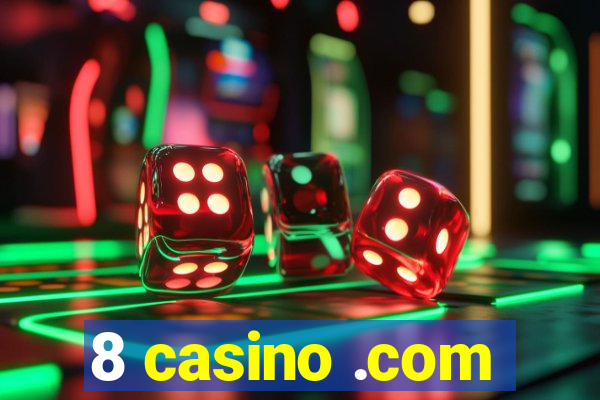 8 casino .com