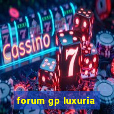 forum gp luxuria