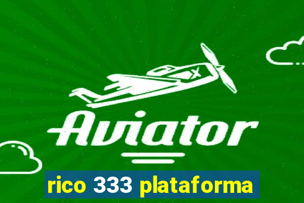 rico 333 plataforma