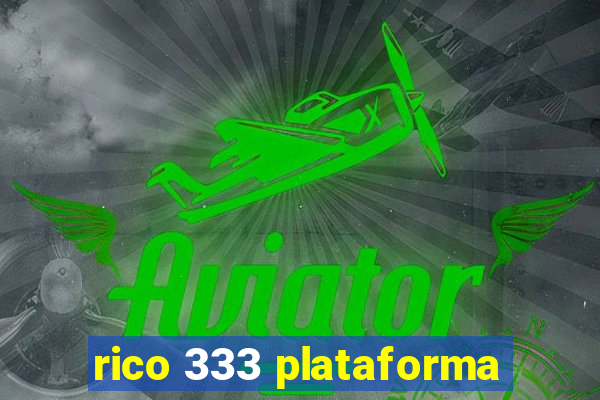 rico 333 plataforma