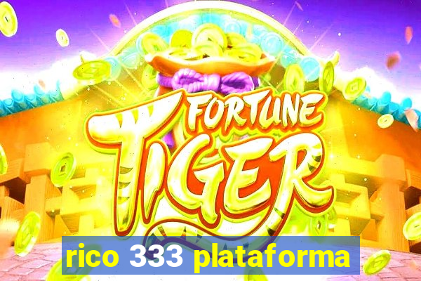 rico 333 plataforma