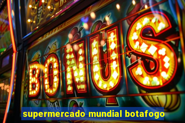 supermercado mundial botafogo