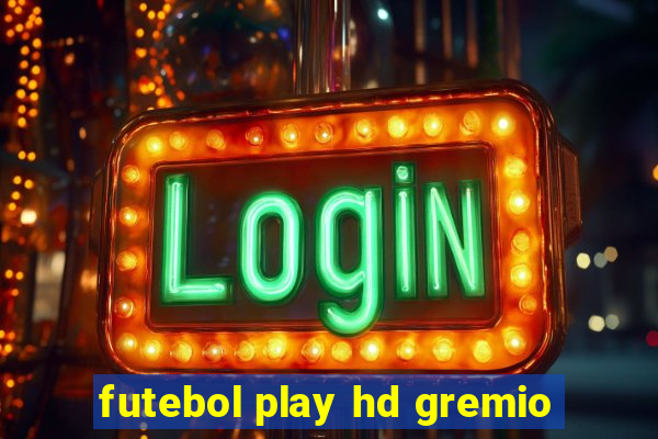 futebol play hd gremio