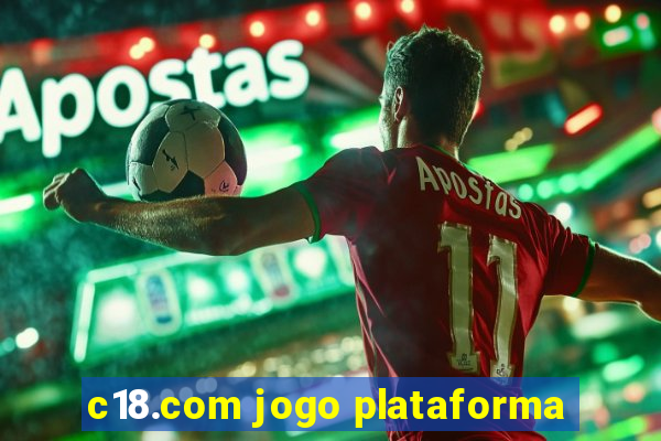 c18.com jogo plataforma