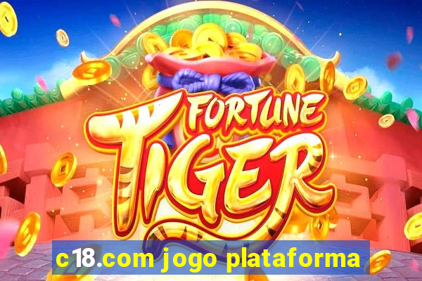 c18.com jogo plataforma