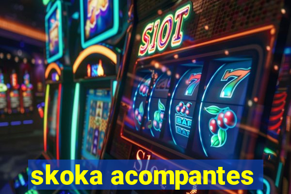 skoka acompantes