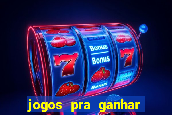 jogos pra ganhar dinheiro de verdade via pix na hora