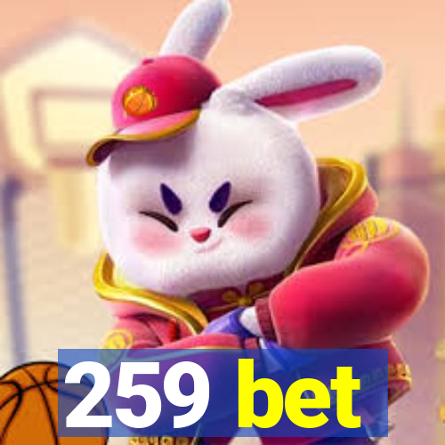 259 bet