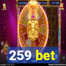 259 bet