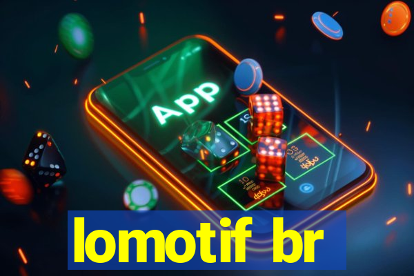 lomotif br