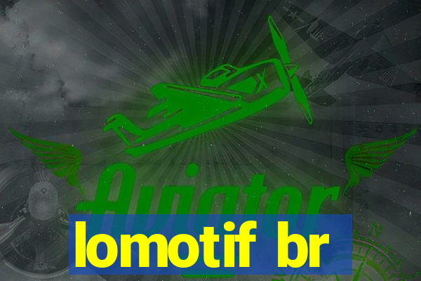 lomotif br