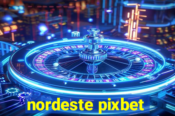 nordeste pixbet