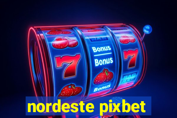 nordeste pixbet