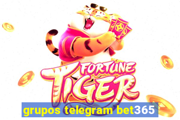 grupos telegram bet365