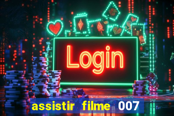 assistir filme 007 cassino royale legendado