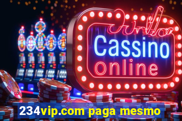 234vip.com paga mesmo