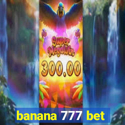 banana 777 bet